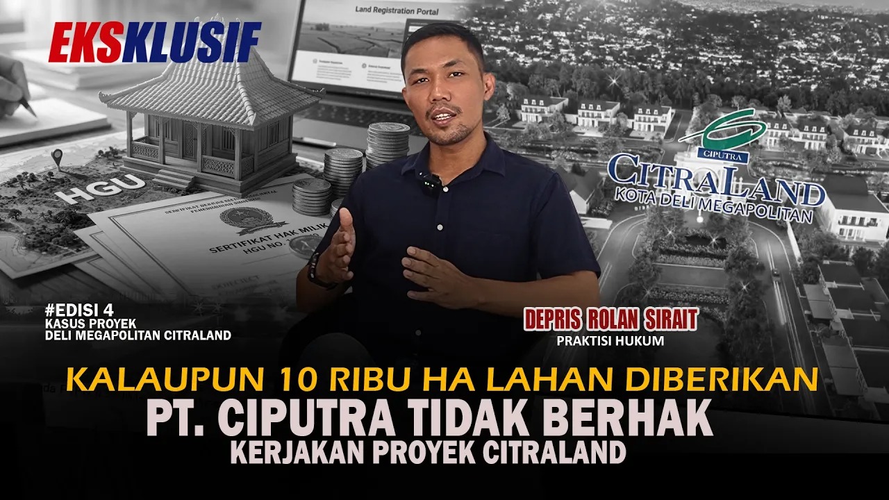 ‎Kalaupun 10 Ribu Ha Lahan Diberikan, PT. Ciputra Tidak Berhak Kerjakan Proyek Citraland