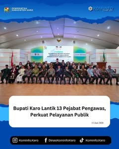 Bupati Karo Lantik 13 Pejabat Pengawas, Perkuat Pelayanan Publik