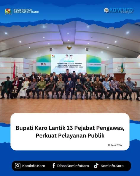 Bupati Karo Lantik 13 Pejabat Pengawas, Perkuat Pelayanan Publik