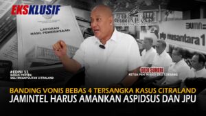 Vonis Bebas 4 Tersangka Kasus Citraland, Jamintel Harus Amankan Aspidsus dan JPU