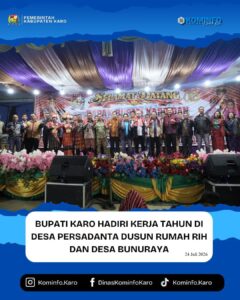 Bupati Karo Hadiri Kerja Tahun di Desa Persadanta Dusun Rumah Rih dan Desa Bunuraya