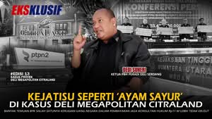 Kejatisu Seperti ‘Ayam Sayur’ di Kasus Deli Megapolitan Citraland