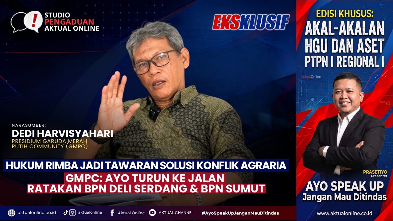 Hukum Rimba Jadi Tawaran Solusi Konflik Agraria, GMPC: Ayo Turun Ke Jalan Ratakan BPN Deli Serdang & BPN Sumut