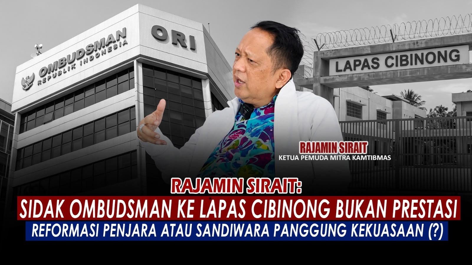 Sidak Ombudsman Ke Lapas Cibinong, Reformasi Penjara atau Sandiwara Panggung Kekuasaan (?)
