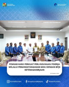 Pemkab Karo Perkuat Perlindungan Pekerja Melalui Penandatanganan MoU dengan BPJS Ketenagakerjaan
